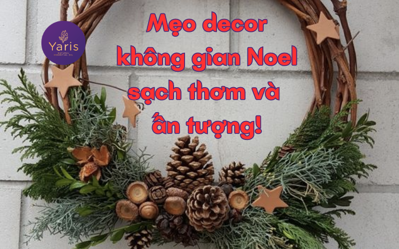 5 phút decor không gian Giáng sinh thơm tho và ấn tượng
